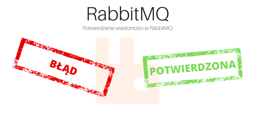 Potwierdzanie wiadomości w RabbitMQ